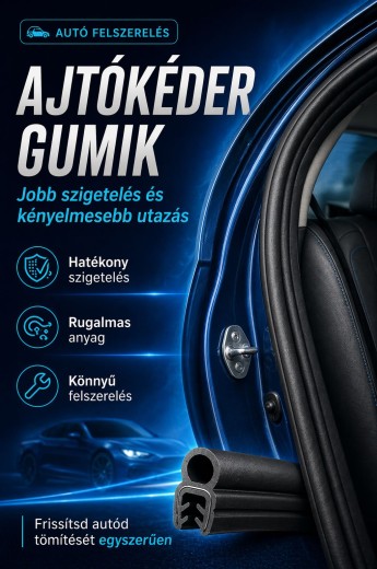 Ajtó és csomagtartó kéder gumik széles választékban!